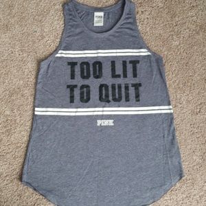 PINK TOO LIT TO QUIT Tank Top
